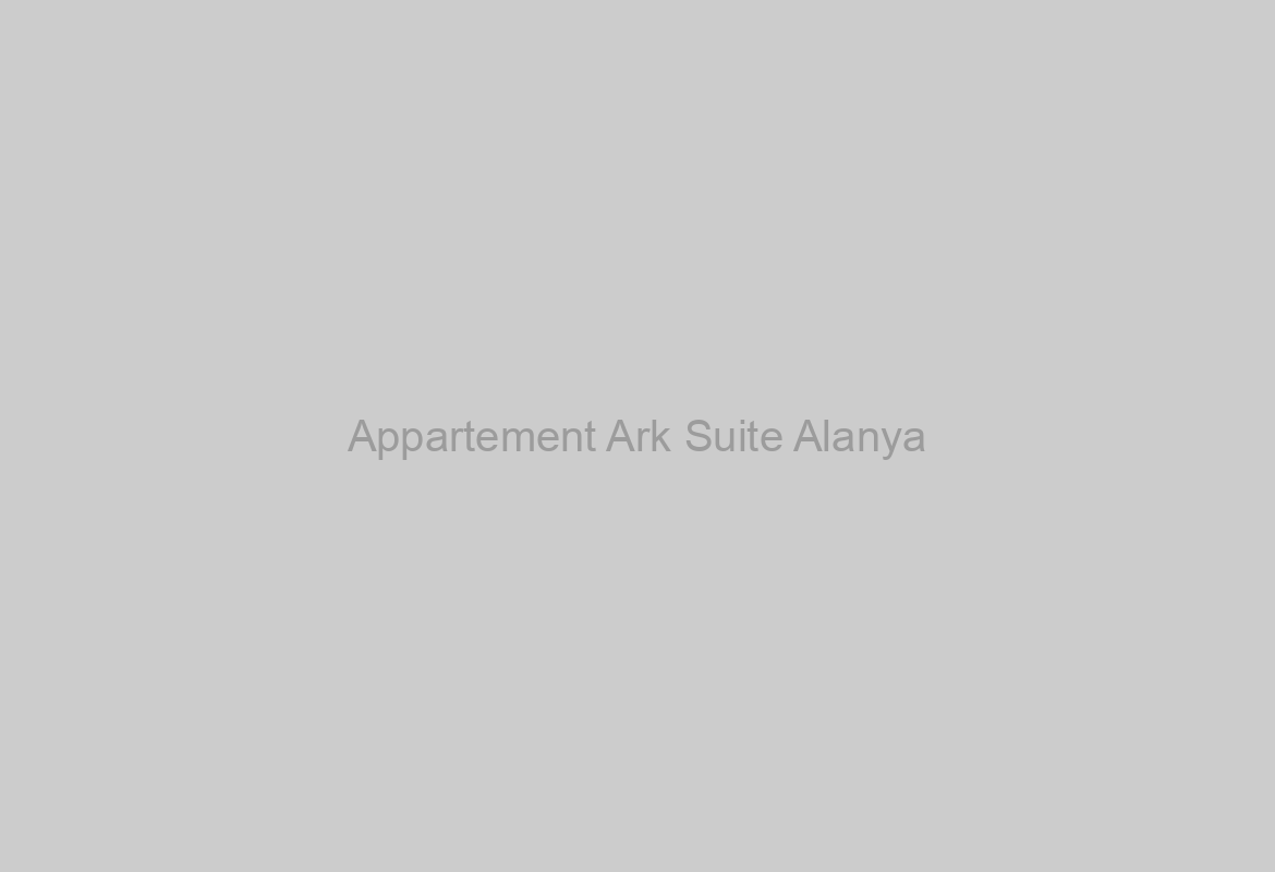 Appartement Ark Suite Alanya